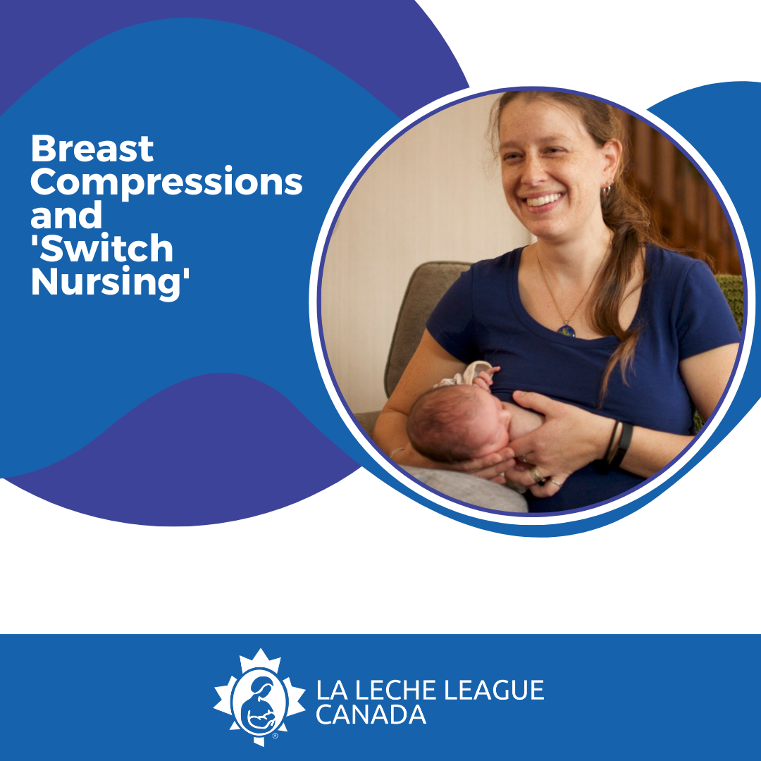 Breast Compressions and ‘Switch Nursing’ La Leche League Canada